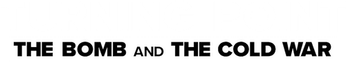 Turning Point: The Bomb and the Cold War logo