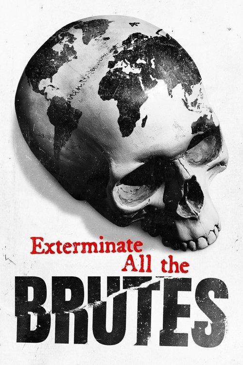 Exterminate All the Brutes dizi afişi