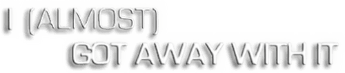 I (Almost) Got Away With It logo