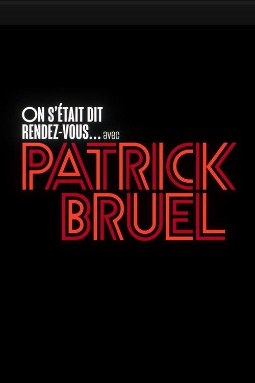On s'était dit rendez-vous... avec Patrick Bruel film afişi