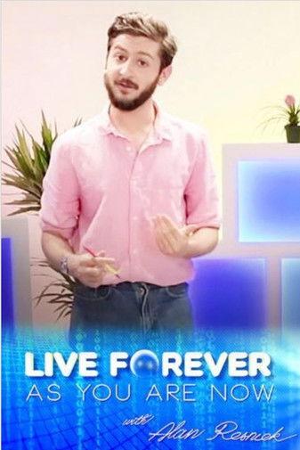 Live Forever as You Are Now with Alan Resnick film afişi