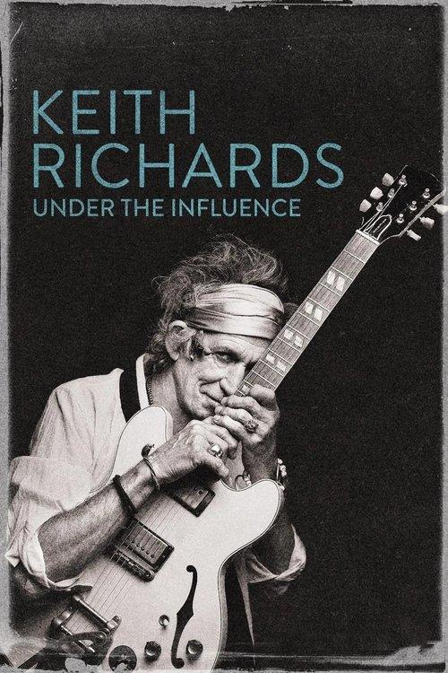 Keith Richards: Under the Influence film afişi