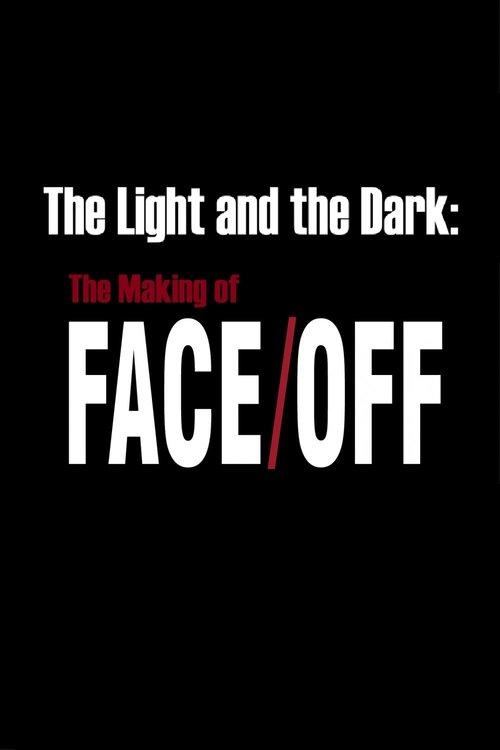 The Light and the Dark: The Making of 'Face/Off' film afişi