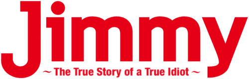 Jimmy: The True Story of a True Idiot logo