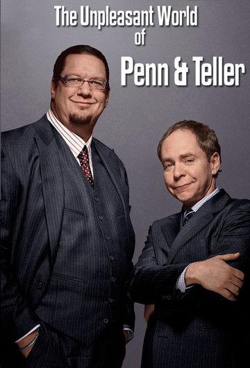 The Unpleasant World of Penn & Teller dizi afişi