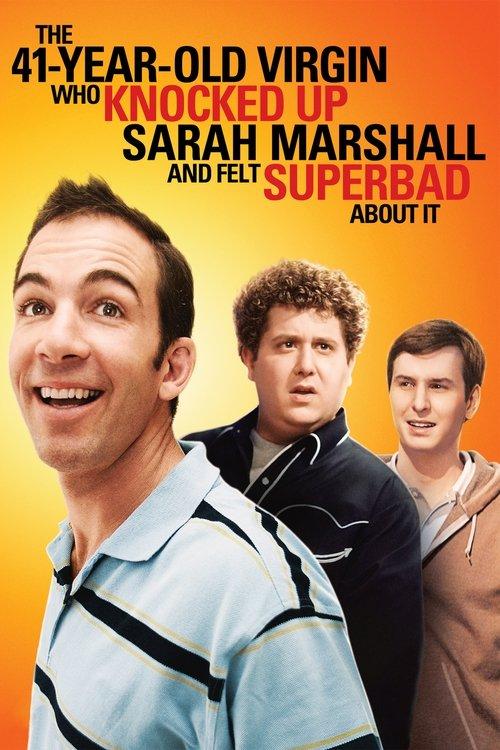 The 41–Year–Old Virgin Who Knocked Up Sarah Marshall and Felt Superbad About It film afişi