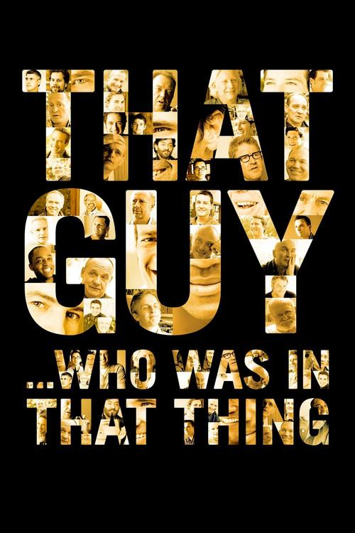 That Guy... Who Was in That Thing film afişi