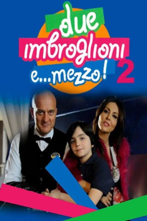 Due imbroglioni e... mezzo! 2 dizi afişi