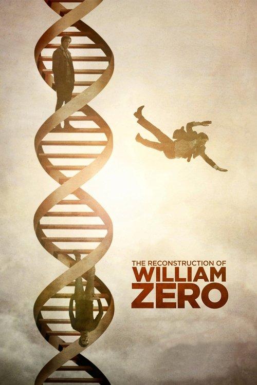 The Reconstruction of William Zero film afişi