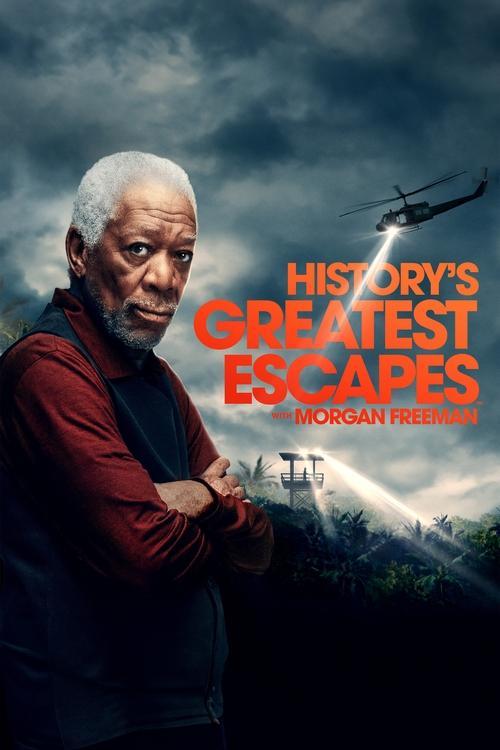 History's Greatest Escapes with Morgan Freeman dizi afişi