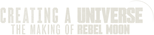 Creating a Universe - The Making of Rebel Moon logo