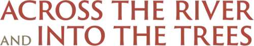 Across the River and into the Trees logo