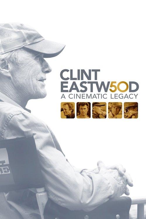 Clint Eastwood: A Cinematic Legacy dizi afişi
