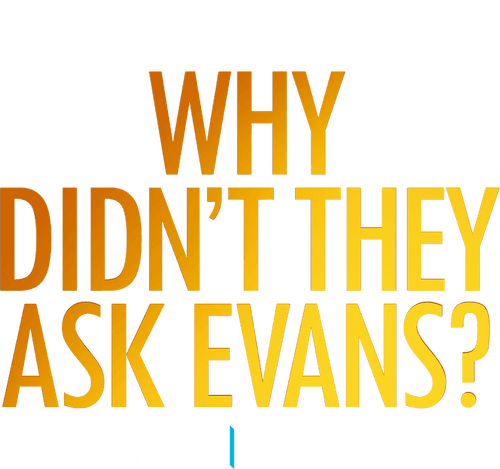 Why Didn't They Ask Evans? logo