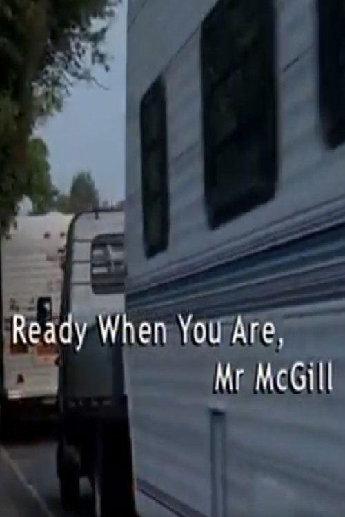 Ready When You Are, Mr McGill film afişi