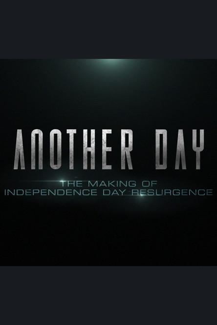 Another Day: The Making of 'Independence Day: Resurgence' film afişi