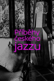 Příběhy českého jazzu dizi afişi