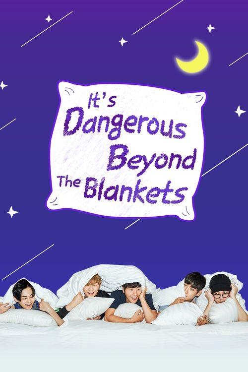 It's Dangerous Beyond The Blankets dizi afişi