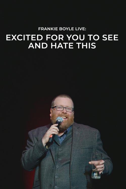 Frankie Boyle Live: Excited for You to See and Hate This film afişi
