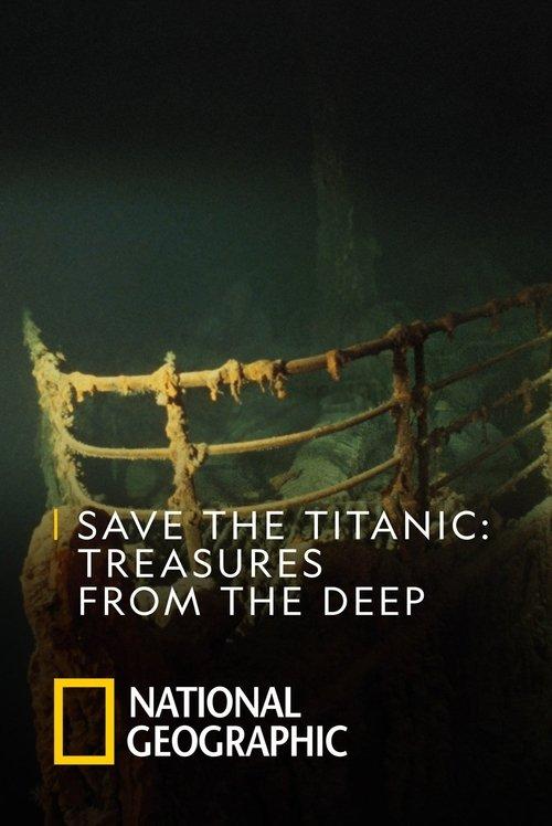 Save the Titanic: Treasures From the Deep film afişi
