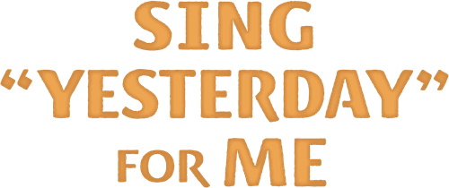 SING "YESTERDAY" FOR ME logo