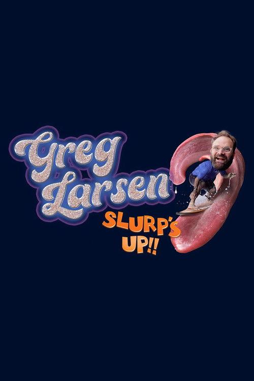 Greg Larsen: Slurp's Up! film afişi