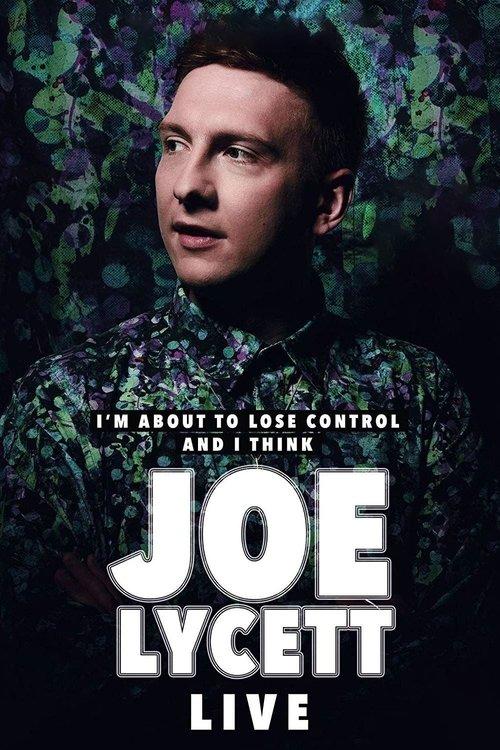 Joe Lycett: I'm About to Lose Control And I Think Joe Lycett, Live film afişi