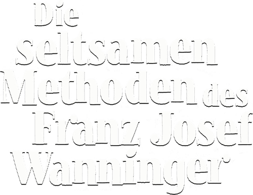 Die seltsamen Methoden des Franz Josef Wanninger logo