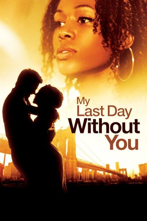 My Last Day Without You film afişi