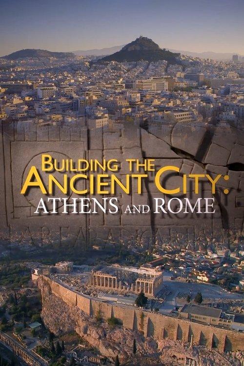 Building the Ancient City: Athens and Rome dizi afişi