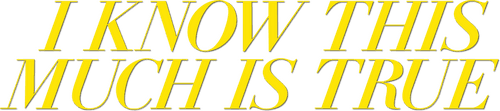 I Know This Much Is True logo