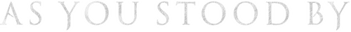 As You Stood By logo