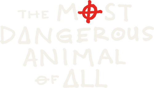The Most Dangerous Animal of All logo