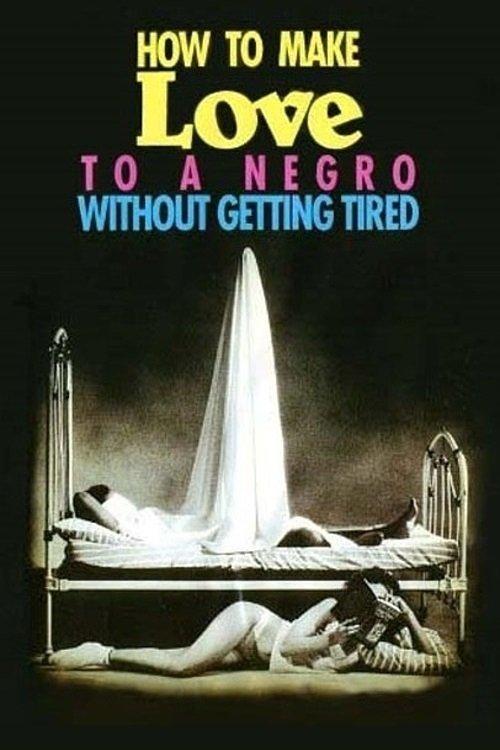 How to Make Love to a Negro Without Getting Tired film afişi