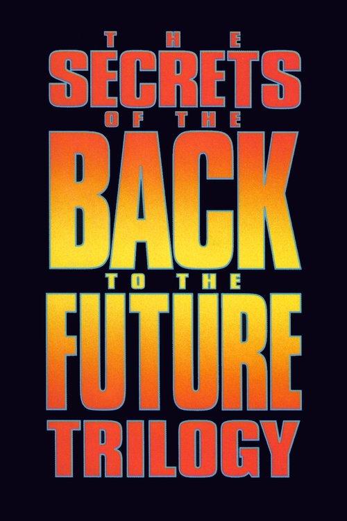 The Secrets of the 'Back to the Future' Trilogy film afişi
