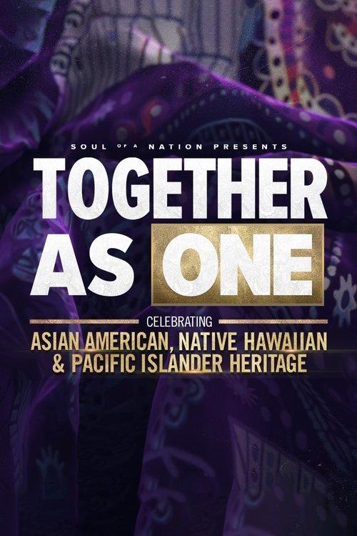 Soul of a Nation Presents: Together As One: Celebrating Asian American, Native Hawaiian and Pacific Islander Heritage film afişi