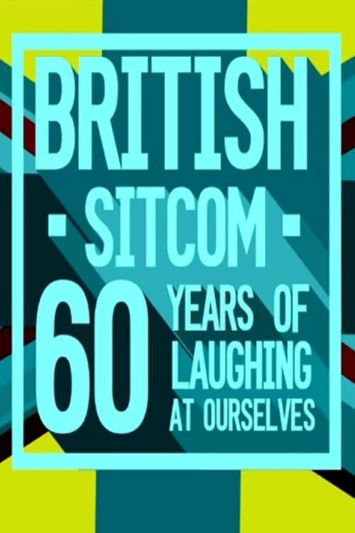British Sitcom: 60 Years of Laughing at Ourselves film afişi