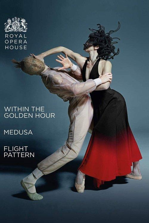 The Royal Ballet: Within the Golden Hour / Medusa / Flight Pattern film afişi