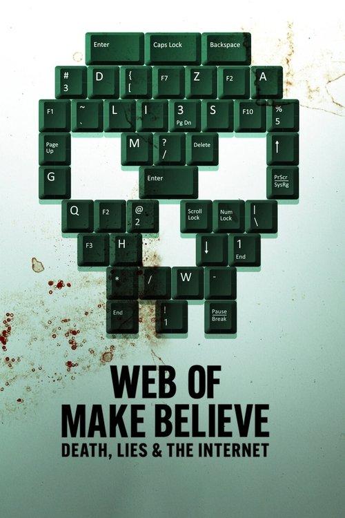 Web of Make Believe: Death, Lies and the Internet dizi afişi