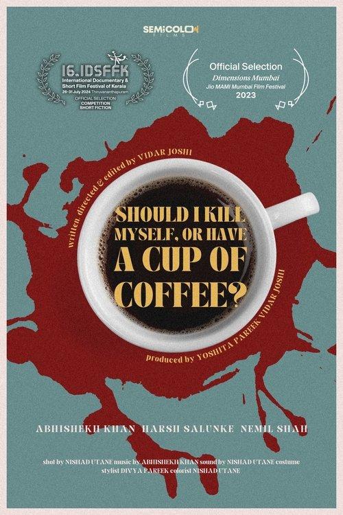 Should I Kill Myself, Or Have A Cup Of Coffee? film afişi