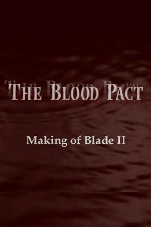 The Blood Pact: The Making of 'Blade II' film afişi