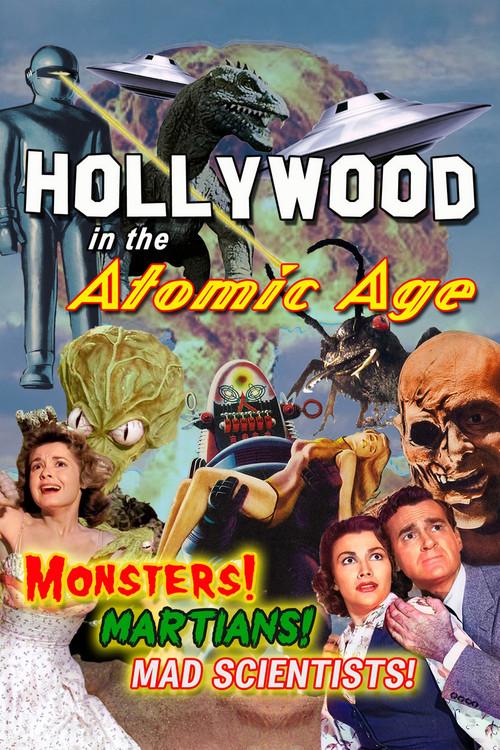 Hollywood in the Atomic Age: Monsters! Martians! Mad Scientists! film afişi