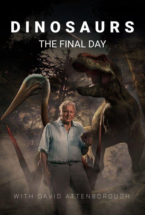 Dinosaurs: The Final Day with David Attenborough film afişi