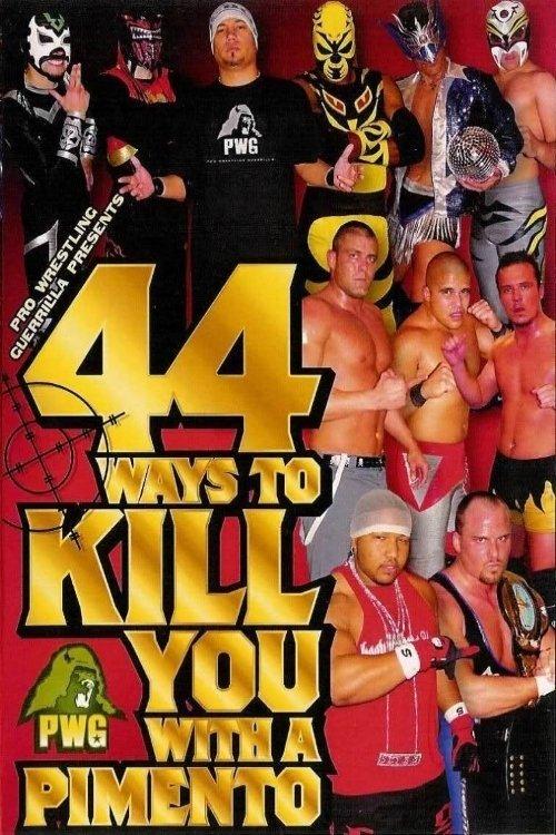 PWG: 44 Ways To Kill You With A Pimento film afişi
