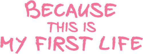 Because This Is My First Life logo