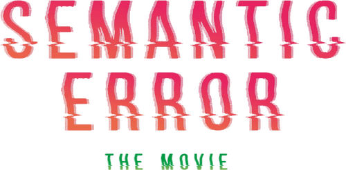 Semantic Error: The Movie logo