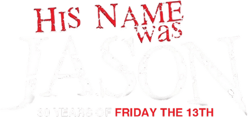 His Name Was Jason: 30 Years of Friday the 13th logo