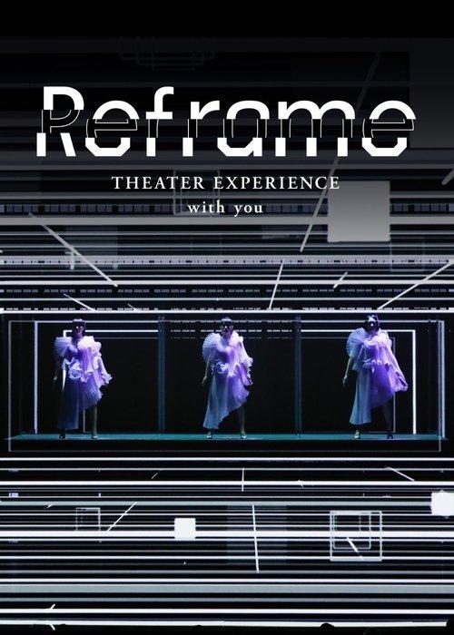 Reframe THEATER EXPERIENCE with you film afişi