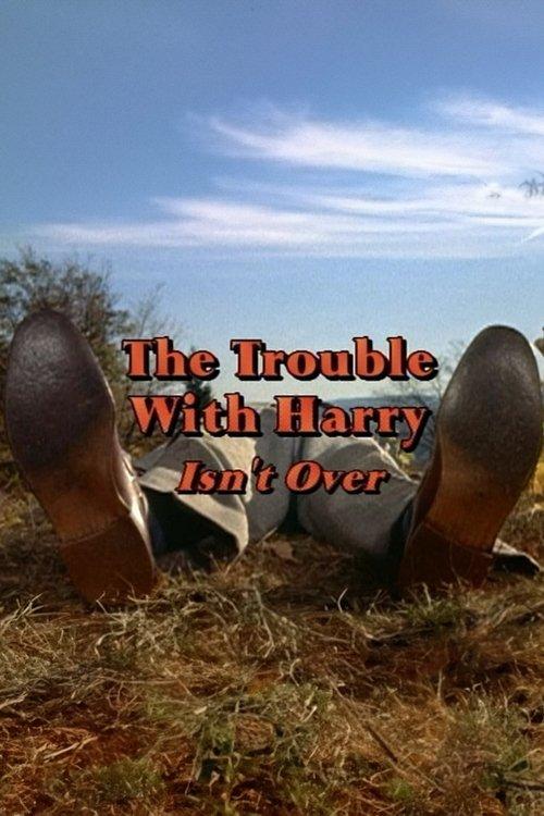 'The Trouble with Harry' Isn't Over film afişi