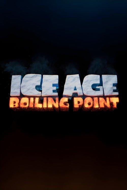 Ice Age: Boiling Point film afişi